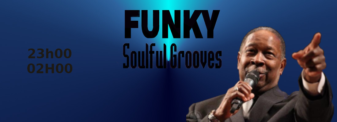 23h00 - 02h00 funky Soulful Grouuves.JPG (64 KB)